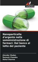 Nanoparticelle d'argento nella somministrazione di farmaci