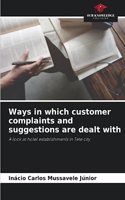 Ways in which customer complaints and suggestions are dealt with