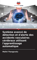 Système avancé de détection et d'alerte des accidents vasculaires cérébraux utilisant l'apprentissage automatique