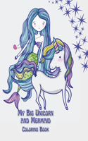 My Big Unicorn and Mermaid Coloring Book