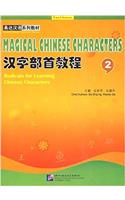Magical Chinese Characters: Radical for Learning Chinese Characters vol.2