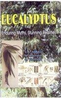 Eucalyptus, Enduring Myths, Stunning Realities