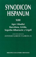 Synodicon Hispanum. XIII: Ager (Abadia), Barcelona, Lerida, Segorbe-Albarracin y Urgell
