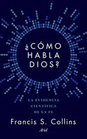 Â¿Como habla Dios?: La evidencia cientifica de la fe