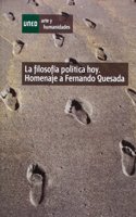 La filosofia politica hoy. Homenaje a Fernando Quesada (ARTE Y HUMANIDADES) (Spanish Edition)