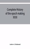 Complete history of the epoch making XXXI triennial conclave of the Grand encampment Knights templar of the United States, with a concise history of templarism from its inception