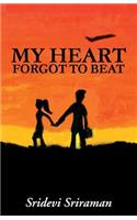 My Heart Forgot to Beat