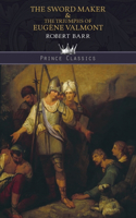 The Sword Maker & The Triumphs of Eug?ne Valmont: (Prince Classics)