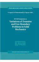 Iutam Symposium on Variations of Domain and Free-Boundary Problems in Solid Mechanics