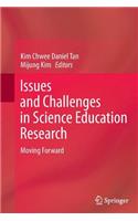 Issues and Challenges in Science Education Research