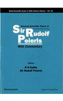 Selected Scientific Papers of Sir Rudolf Peierls, with Commentary by the Author