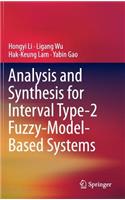 Analysis and Synthesis for Interval Type-2 Fuzzy-Model-Based Systems