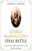 George Washington's Final Battle