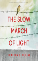Slow March of Light Lib/E
