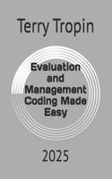 Evaluation and Management Coding Made Easy: 2025(2 Medical Coding Made Easy)