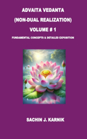 Advaita Vedanta (Non-Dual Realization) Volume # 1