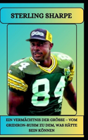 Sterling Sharpe Ein Vermächtnis Der Grösse - Vom Gridiron-Ruhm Zu Dem, Was Hätte Sein Können