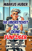 So überstehst Du deine Fünfziger