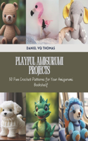 Playful Amigurumi Projects