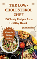 Low-Cholesterol Chef: 100 Tasty Recipes for a Healthy Heart