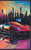 Future Wheels: A Futuristic Vehicle Coloring Adventure