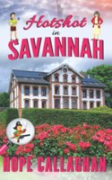 Hotshot in Savannah: A Made in Savannah Cozy Mystery Novel