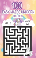 Unicorn 100 Easy Mazes for Kids Vol.3 Ages 4 - 6