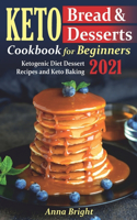 Keto Bread and Desserts Cookbook for Beginners