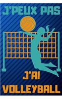 J'Peux Pas j'Ai Volleyball: Carnet de notes pour amateur de VOLLEYBALL - 120 pages au format 6*9 pouces