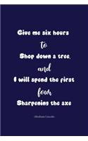 give me six hours to ....: blue and white design with motivational quote /lined 6*9 inch /110 pages