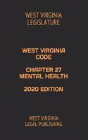 West Virginia Code Chapter 27 Mental Health 2020 Edition
