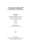 Saving our seniors: preventing elder abuse, neglect, and exploitation