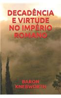 Decadência E Virtude No Império Romano