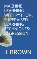 Machine Learning with Python. Supervised Learning Techniques