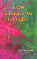 New Literatures in English: For BE/B.TECH/BCA/MCA/ME/M.TECH/Diploma/B.Sc/M.Sc/BBA/MBA/Competitive Exams & Knowledge Seekers