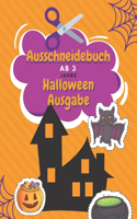 Ausschneidebuch Ab 3 Jahre Halloween Ausgabe: Schnitt Und Farbe Schneiden Lernen Ab 3 Jahre Vorschule Malbuch Halloween Malbuch Für Kinder