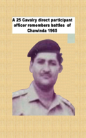 25 Cavalry direct participant officer remembers battles of Chawinda 1965