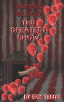 Sacred Blood: The Greatest Show