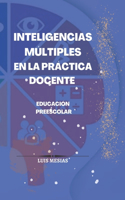 Inteligencias Múltiples En la Practica Docente en Educación Preescolar