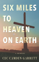 Six Miles to Heaven on Earth