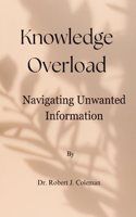 Knowledge Overload: Navigating Unwanted Information
