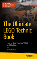 Ultimate Lego Technic and Mindstorms Book