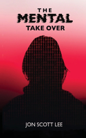 Mental Take Over