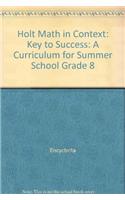 Holt Math in Context: Key to Success: A Curriculum for Summer School Grade 8