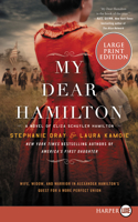 My Dear Hamilton: A Novel of Eliza Schuyler Hamilton [Large Print]