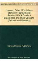 Storytown: Below-Level Reader 5-Pack Grade 3 Caterpillars and Their Cocoons