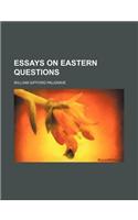 Essays on Eastern Questions: (English)
