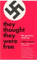 They Thought They Were Free: The Germans, 1933-45