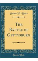 The Battle of Gettysburg (Classic Reprint)