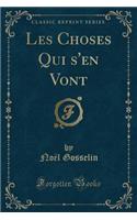Les Choses Qui s'En Vont (Classic Reprint)